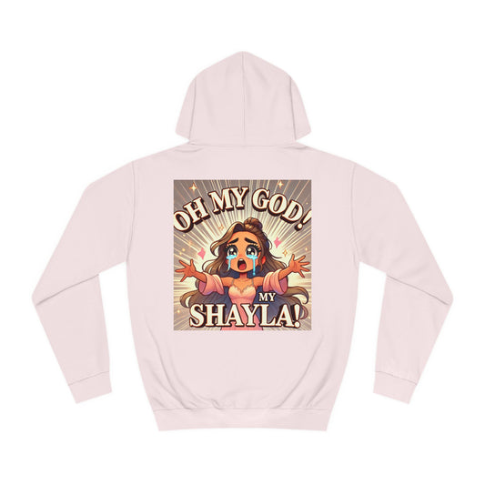 Omg My Shayla Hoodie