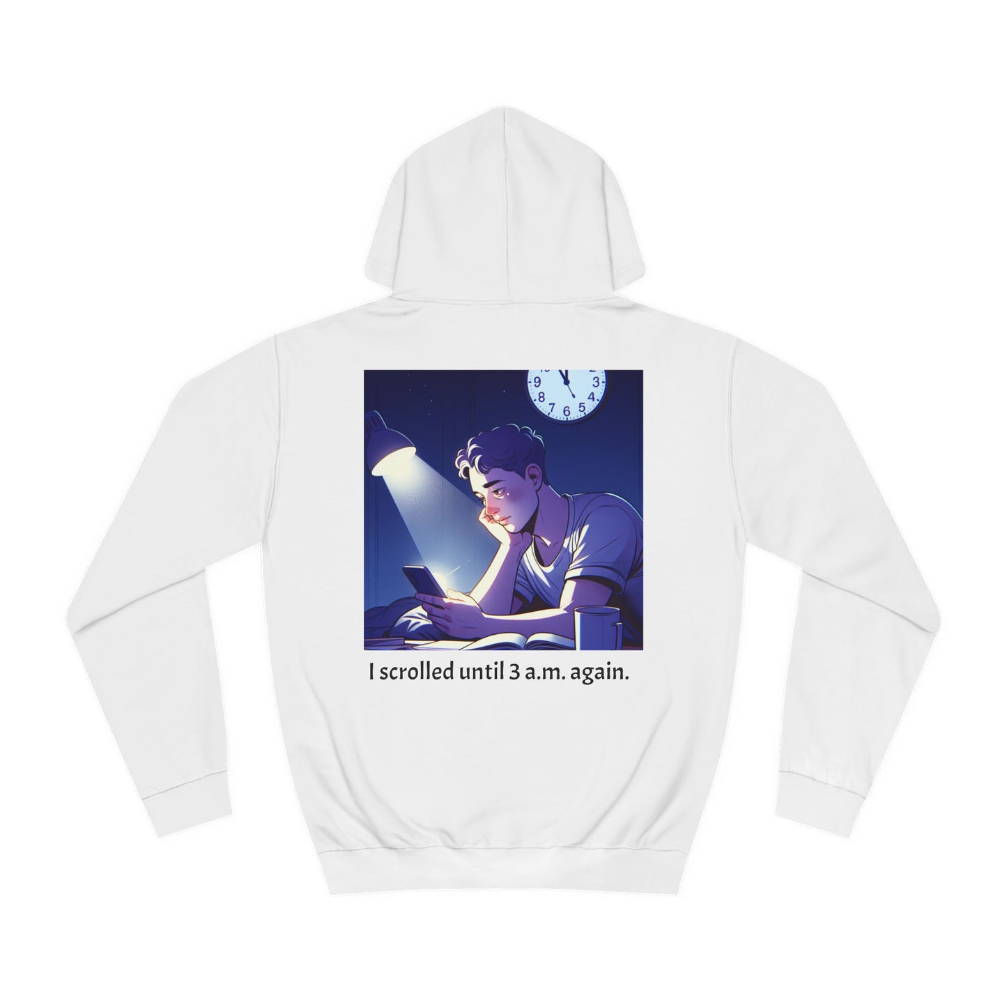 I Scrolled Until 3 Am Hoodie