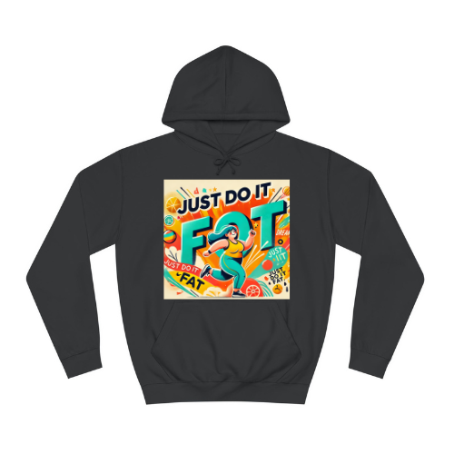 Just do it Fat Hoodie